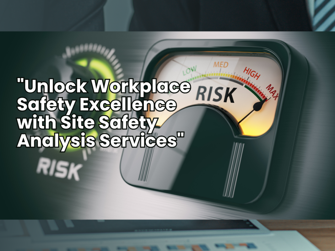 “Site Safety Analysis: Unlock a Safer Workplace”