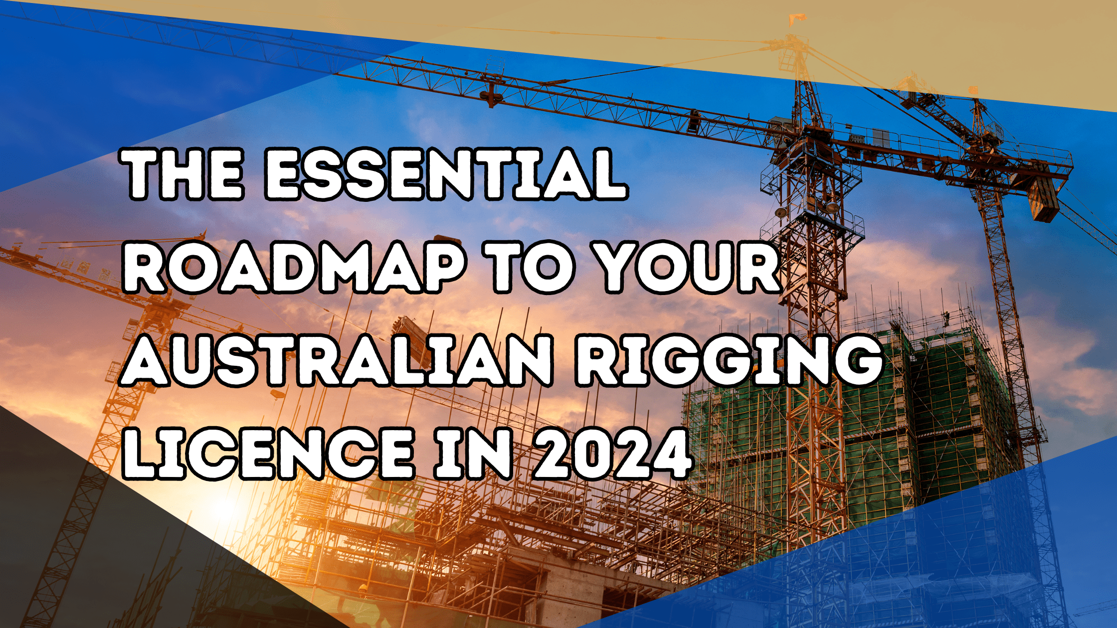 An Essential Roadmap to Your Australian Rigging Licence