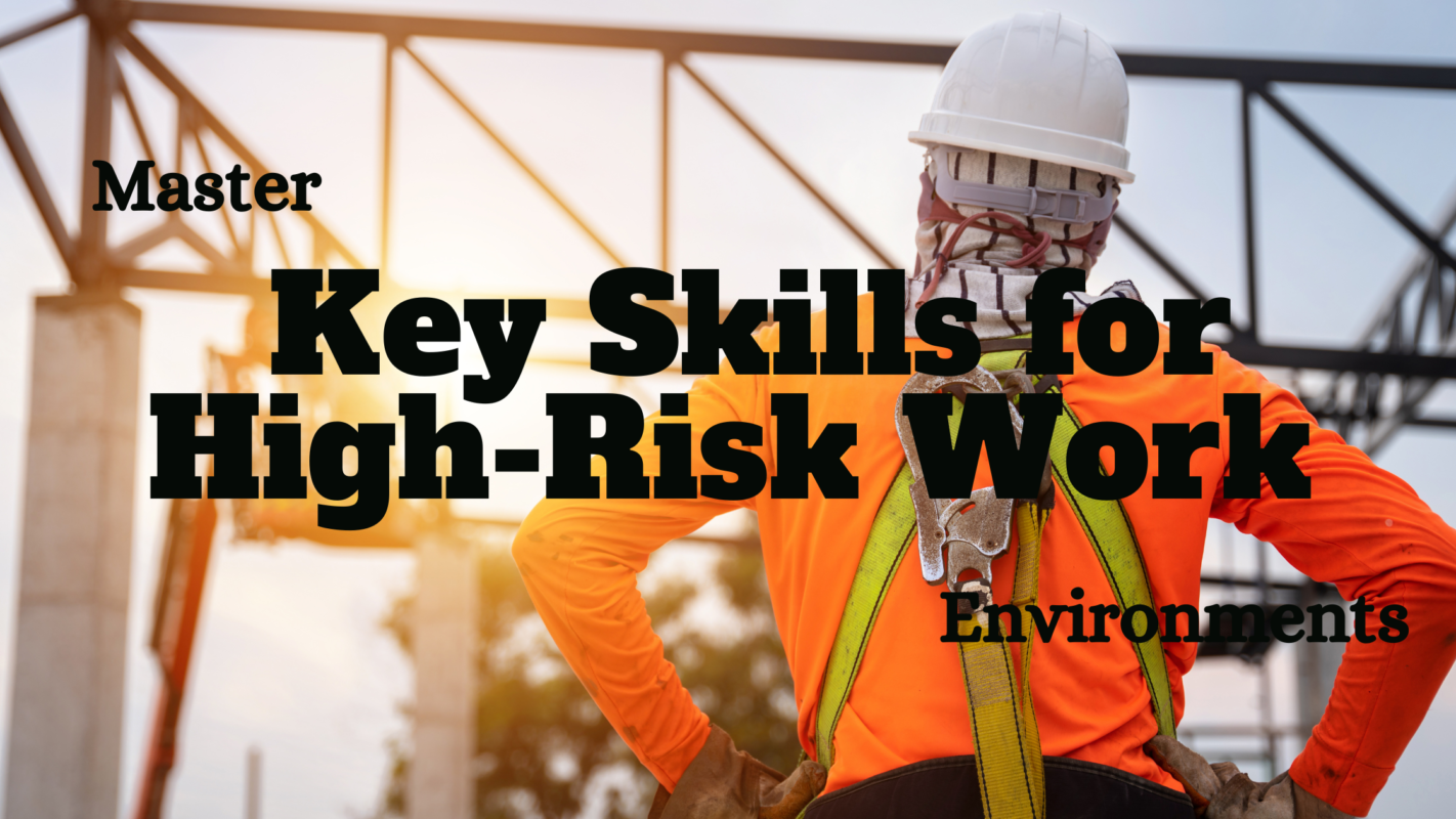 Essential Skills for High-Risk Job Environments