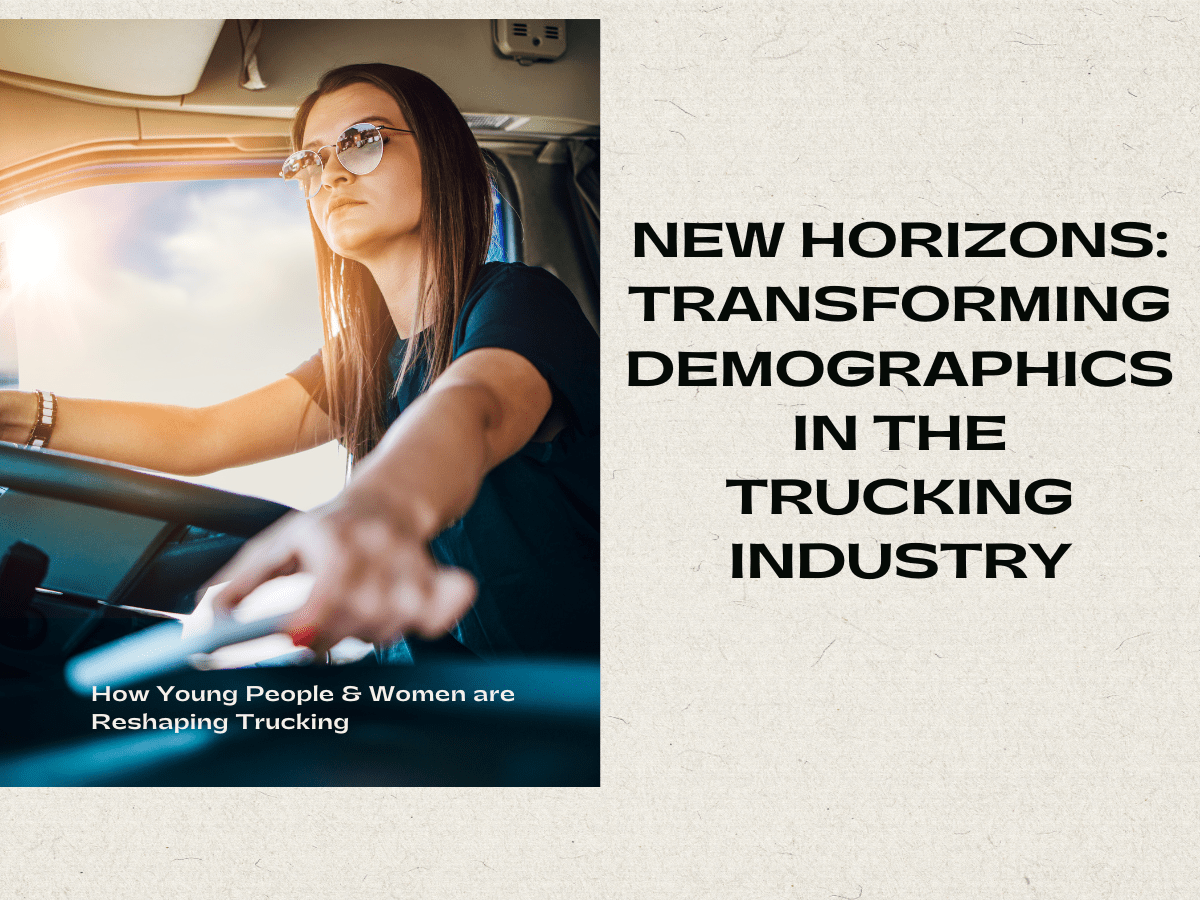 Driving Change How Young People & Women are Reshaping Trucking