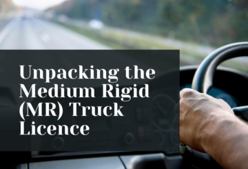 Unpacking the Medium Rigid (MR) Truck Licence