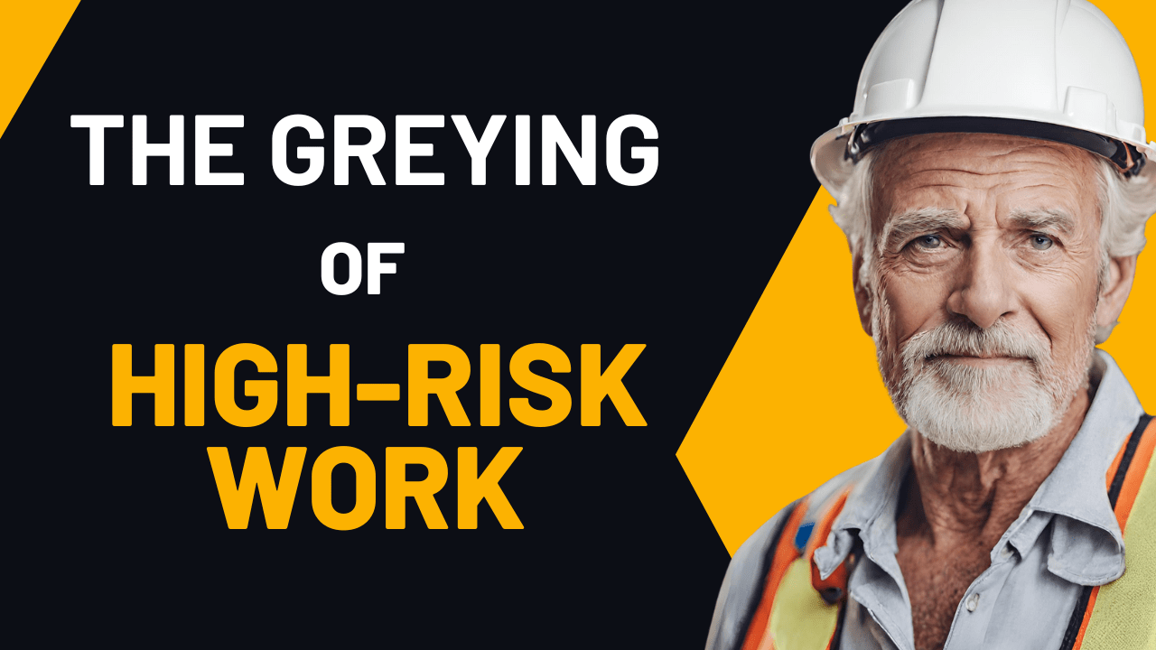 Greying of High Risk Work