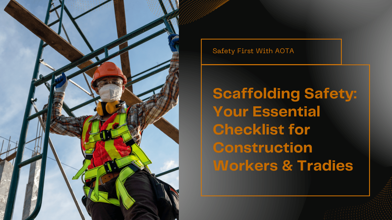 Scaffolding Safety: Essential Checklist For Tradies and Construction Workers