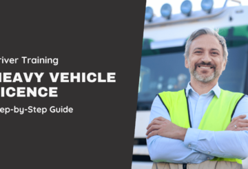 Heavy Vehicle Licence: A Step-by-Step Guide