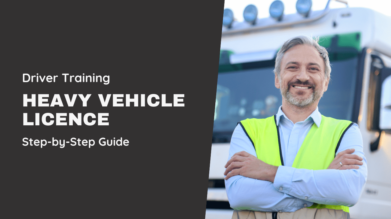 Heavy Vehicle Licence: A Step-by-Step Guide