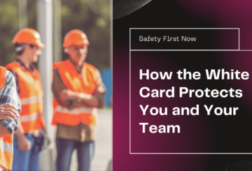 How the Construction White Card Protects You and Your Team on Site