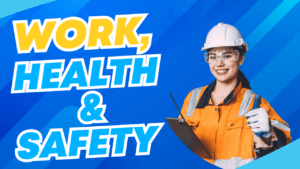 work, health and Safety