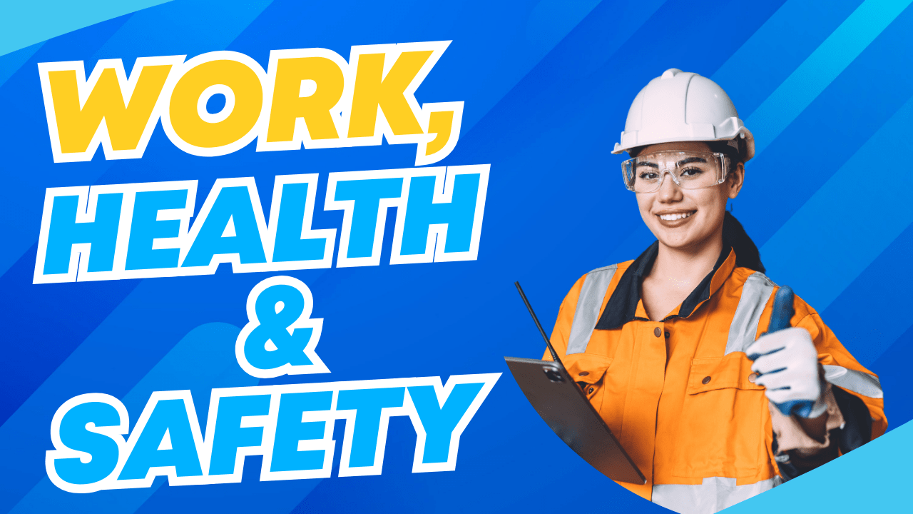 work, health and Safety work, health and Safety