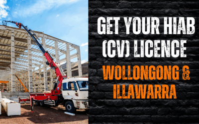 Get Your Hiab (CV) Licence in Wollongong | A Tradie & Driver’s Guide