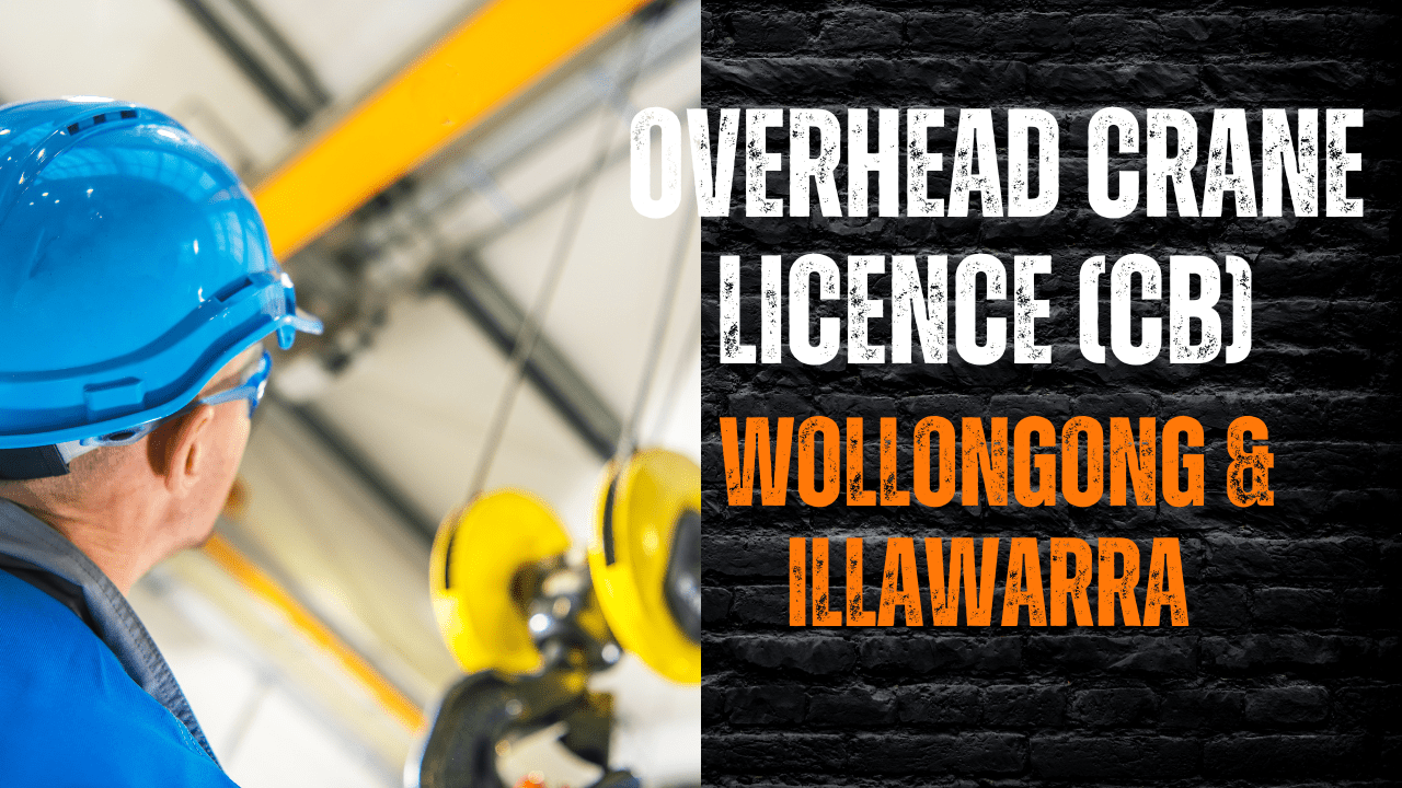 Overhead Crane Licence (CB) in Illawarra | Guide for Workshop Staff